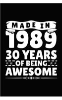Made in 1989 30 Years of Being Awesome: Birthday Notebook for Your Friends That Love Funny Stuff