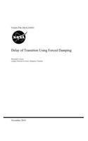 Delay of Transition Using Forced Damping