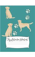 My Labrador Notebook: Cute Dog Breed Composition Notebook Wide Ruled Lined Paper