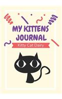My Kittens Journal: Kitty Cat Dairy 100 Pages to Write and Draw Unforgettable Moments with Your Furry Friend