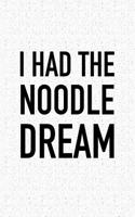 I Had the Noodle Dream