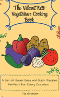 The Vibrant Keto Vegetarian Cooking Book