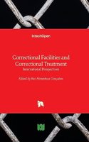 Correctional Facilities and Correctional Treatment - International Perspectives