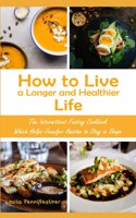 How to Live a Longer and Healthier Life
