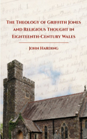 Theology of Griffith Jones and Religious Thought in Eighteenth-Century Wales
