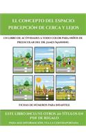 Fichas de números para infantile (El concepto del espacio: percepción de cerca y lejos): Este libro contiene 30 fichas con actividades a todo color para niños de 4 a 5 años