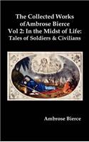 The Collected Works of Ambrose Bierce, Vol. 2: In the Midst of Life: Tales of Soldiers and Civilians