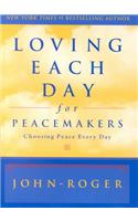 Loving Each Day for Peacemakers