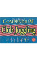 Charlie Dancey's Compendium of Club Juggling