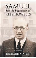 Samuel, Son and Successor of Rees Howells