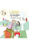 Lollipop and Grandpa and the Wobbly Tooth