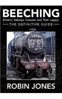Beeching - the Definitive Guide