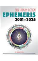 Zen Human Design Ephemeris 2001 - 2025