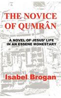 The Novice of Qumran: A Novel of Jesus' Life in an Essene Monastery
