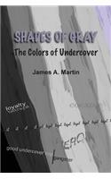Shades of Gray, the Colors of Undercover