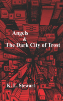 Angels & The Dark City of Trost
