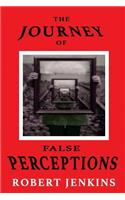 Journey of False Perceptions