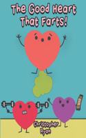 Good Heart That Farts!