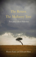 Return and The Mulberry Tree