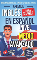 Aprende Inglés En Español - Nivel Medio Avanzado 1 - Vocabulario Y Expresiones Avanzadas del Inglés