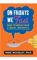 On Fridays We Fast: how to reach your ideal weight