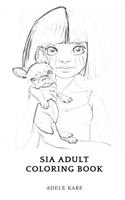 Sia Adult Coloring Book: Electropop Talent and Music Prodigy Beautiful Singer Sia Inspired Adult Coloring Book