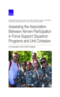 Assessing the Association Between Airmen Participation in Force Support Squadron Programs and Unit Cohesion