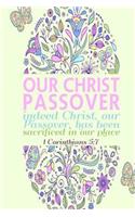 1 Corinthians 5: 7 Our Christ Passover: Bible Verse Quote Cover Composition Medium Christian Gift Journal Notebook To Write In For Sermon Notes, Devotional study, Me