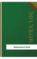 Reinsurance Clerk Work Log: Work Journal, Work Diary, Log - 126 pages, 6 x 9 inches