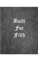 Built For Filth