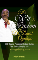 The Wit and Wisdom of Dr. David Oyedepo