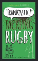 Franktastic Tackling Rugby