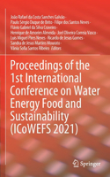 Proceedings of the 1st International Conference on Water Energy Food and Sustainability (Icowefs 2021)