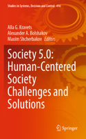 Society 5.0: Human-Centered Society Challenges and Solutions