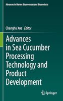 Advances in Sea Cucumber Processing Technology and Product Development