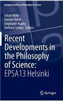 Recent Developments in the Philosophy of Science: Epsa13 Helsinki