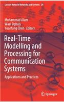 Real-Time Modelling and Processing for Communication Systems