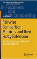 Pairwise Comparison Matrices and their Fuzzy Extension: Multi-criteria Decision Making with a New Fuzzy Approach(366 Studies in Fuzziness and Soft Computing)