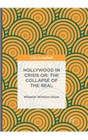 Hollywood in Crisis Or: The Collapse of the Real