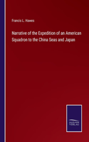 Narrative of the Expedition of an American Squadron to the China Seas and Japan