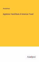 Appletons' Hand-Book of American Travel