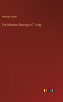 The Orthodox Theology of To-day