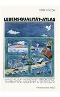 Lebensqualität-Atlas: Umwelt, Kultur, Wohlstand, Versorgung, Sicherheit und Gesundheit in Deutschland(German)