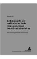 Kollisionsrecht Und Auslaendisches Recht in Spanischen Und Deutschen Zivilverfahren