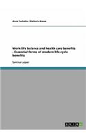 Work-life balance and health care benefits - Essential forms of modern life-cycle benefits