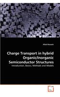 Charge Transport in hybrid Organic/Inorganic Semiconductor Structures