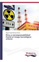 Ética y corresponsabilidad frente al riesgo tecnológico urbano