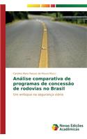 Análise comparativa de programas de concessão de rodovias no Brasil