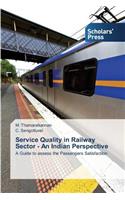 Service Quality in Railway Sector - An Indian Perspective