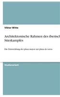 Architektonische Rahmen des iberischen Stierkampfes